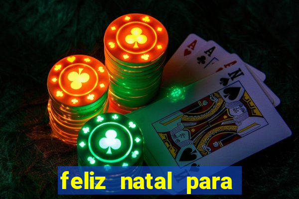 feliz natal para imprimir molde